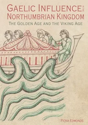 Influența gaelică în Regatul Northumbrian: Epoca de Aur și Epoca Vikingilor - Gaelic Influence in the Northumbrian Kingdom: The Golden Age and the Viking Age