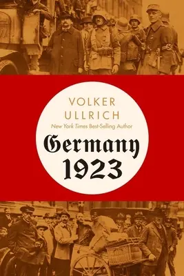 Germania 1923: Hiperinflația, Putsch-ul lui Hitler și democrația în criză - Germany 1923: Hyperinflation, Hitler's Putsch, and Democracy in Crisis