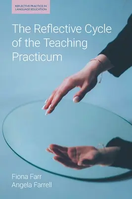 Ciclul de reflecție al practicii didactice - The Reflective Cycle of the Teaching Practicum