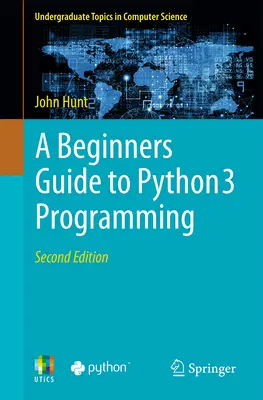 Ghid de programare Python 3 pentru începători - A Beginners Guide to Python 3 Programming