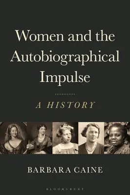 Femeile și impulsul autobiografic: o istorie - Women and the Autobiographical Impulse: A History