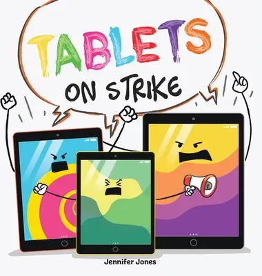 Tablete în grevă: A Funny, Rhyming, Read Aloud About Responsibility With School Supplies - Tablets on Strike: A Funny, Rhyming, Read Aloud About Responsibility With School Supplies