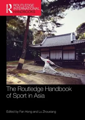 Manualul Routledge de sport în Asia - The Routledge Handbook of Sport in Asia