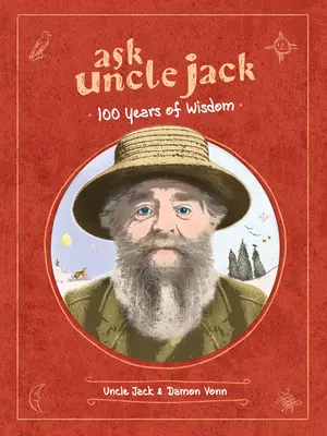 Întreabă-l pe unchiul Jack: 100 de ani de înțelepciune - Ask Uncle Jack: 100 Years of Wisdom