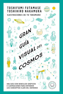 Gran Gua Visual del Cosmos / Un mare ghid vizual al cosmosului - Gran Gua Visual del Cosmos / A Grand Visual Guide of the Cosmos