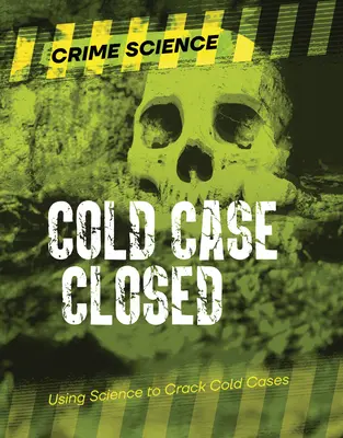 Cazul rece închis: Utilizarea științei pentru rezolvarea cazurilor nerezolvate - Cold Case Closed: Using Science to Crack Cold Cases