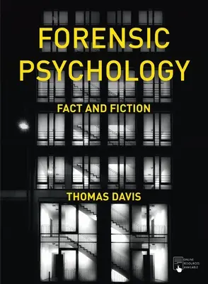 Psihologia judiciară: Realitate și ficțiune - Forensic Psychology: Fact and Fiction