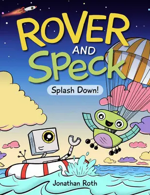 Rover și Speck: Splash Down! - Rover and Speck: Splash Down!