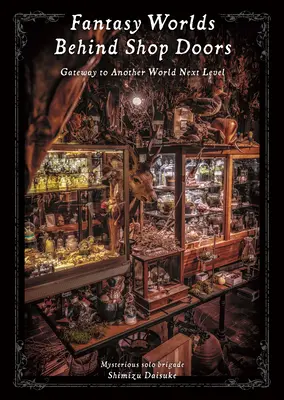 Lumi fantastice în spatele ușilor magazinelor: Gateway to Another World Next Level - Fantasy Worlds Behind Shop Doors: Gateway to Another World Next Level