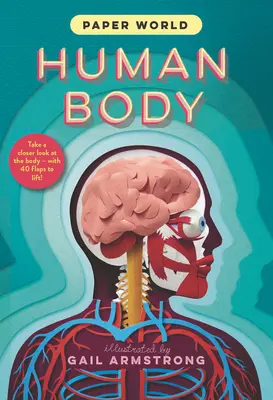 Lumea de hârtie: Corpul uman - Paper World: Human Body