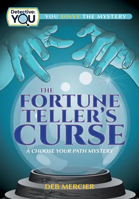Blestemul ghicitoarei: A Choose Your Path Mystery - The Fortune Teller's Curse: A Choose Your Path Mystery