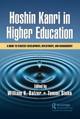 Hoshin Kanri în învățământul superior: A Guide to Strategy Development, Deployment, and Management (Ghid pentru dezvoltarea, implementarea și gestionarea strategiei) - Hoshin Kanri in Higher Education: A Guide to Strategy Development, Deployment, and Management