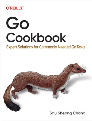 Carte de bucate Go: Soluții de specialitate pentru sarcini Go necesare în mod obișnuit - Go Cookbook: Expert Solutions for Commonly Needed Go Tasks
