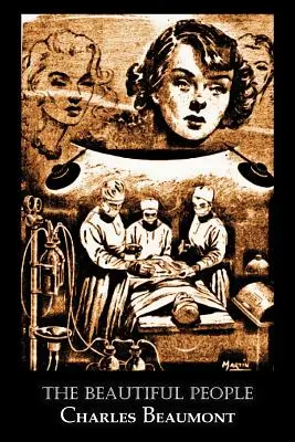 Oamenii frumoși de Charles Beaumont, Science Fiction, Aventură - The Beautiful People by Charles Beaumont, Science Fiction, Adventure
