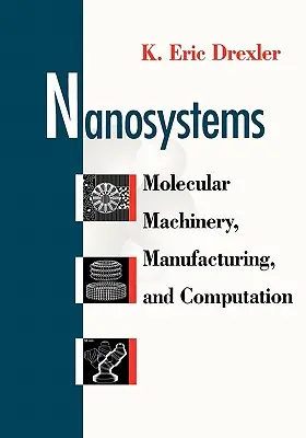 Nanosisteme: Mașini moleculare, fabricație și calcul - Nanosystems: Molecular Machinery, Manufacturing, and Computation