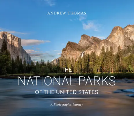 Parcurile naționale ale Statelor Unite: O călătorie fotografică, ediția a 2-a - The National Parks of the United States: A Photographic Journey, 2nd Edition