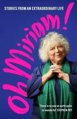 Oh Miriam! Povești dintr-o viață extraordinară - Oh Miriam!: Stories from an Extraordinary Life