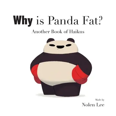 De ce este Panda gras? O altă carte de Haikus - Why is Panda Fat? Another Book of Haikus