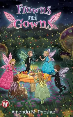 Frunze și rochii: The Mischief Series Book 5 - Frowns and Gowns: The Mischief Series Book 5