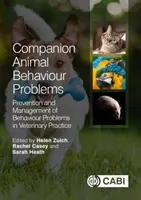 Companion Animal Behaviour Problems: Prevention and Management of Behaviour Problems in Veterinary Practice (Prevenirea și gestionarea problemelor de comportament în practica veterinară) - Companion Animal Behaviour Problems: Prevention and Management of Behaviour Problems in Veterinary Practice