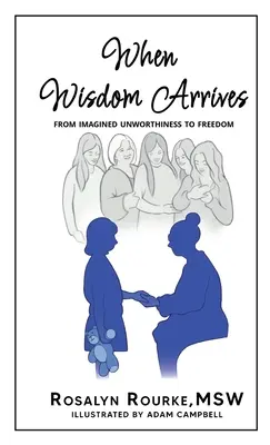 Când vine înțelepciunea: De la nevrednicia imaginară la libertate - When Wisdom Arrives: From Imagined Unworthiness to Freedom
