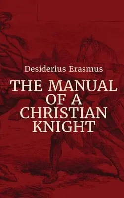 Manualul unui cavaler creștin - Manual of a Christian Knight