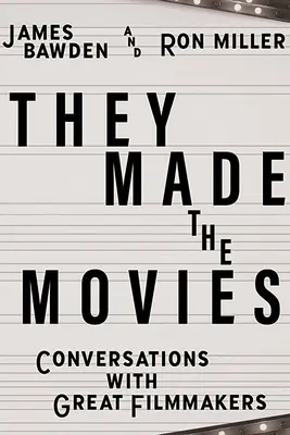 Ei au făcut filmele: Conversații cu mari cineaști - They Made the Movies: Conversations with Great Filmmakers