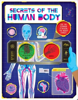 Secretele corpului uman: Descoperă fapte uimitoare și imagini ascunse cu Super Scanner - Secrets of the Human Body: Discover Amazing Facts and Hidden Images with the Super Scanner