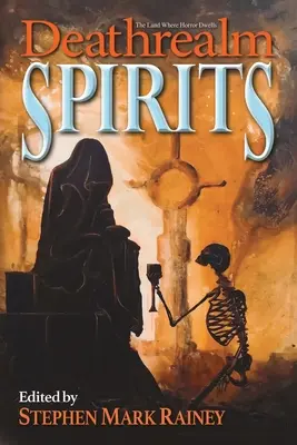 Deathrealm: Spirite - O antologie de groază - Deathrealm: Spirits - A Horror Anthology