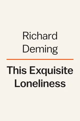 Această singurătate rafinată: What Loners, Outcasts, and the Misunderstood Can Teach Us about Creativity (Ce ne pot învăța despre creativitate singuraticii, proscrișii și neînțeleșii) - This Exquisite Loneliness: What Loners, Outcasts, and the Misunderstood Can Teach Us about Creativity