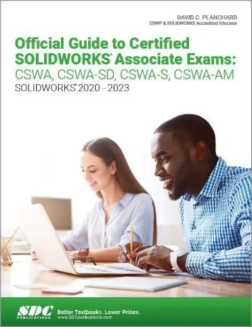 Ghid oficial pentru examenele Certified SOLIDWORKS Associate: CSWA, CSWA-SD, CSWA-S, CSWA-AM - Official Guide to Certified SOLIDWORKS Associate Exams: CSWA, CSWA-SD, CSWA-S, CSWA-AM