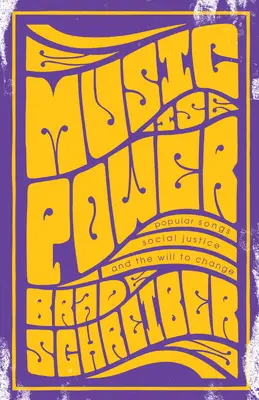 Muzica este putere: Cântece populare, justiție socială și dorința de schimbare - Music Is Power: Popular Songs, Social Justice, and the Will to Change