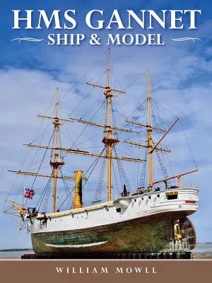 HMS Gannet: Navă și machetă - HMS Gannet: Ship and Model