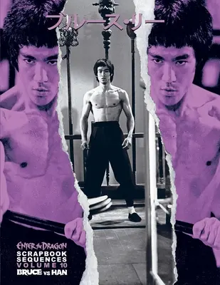 Bruce Lee ETD Scrapbook Sequences Vol 10 Hardback.: Volume 9 Han Vs Lee