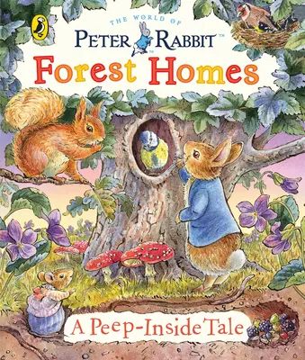 Iepurașul Peter: Casele din pădure - o poveste cu pipi înăuntru - Peter Rabbit: Forest Homes A Peep-Inside Tale