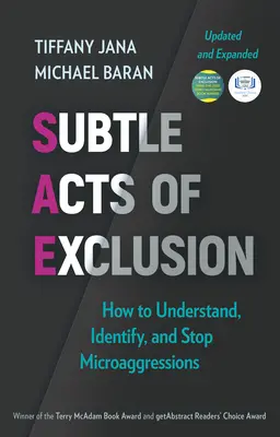 Acte subtile de excludere, ediția a doua: Cum să înțelegi, să identifici și să oprești microagresiunile - Subtle Acts of Exclusion, Second Edition: How to Understand, Identify, and Stop Microaggressions