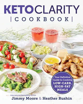 Cartea de bucate Keto Clarity - Keto Clarity Cookbook