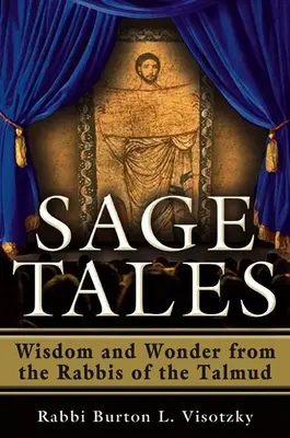 Povești înțelepte: Înțelepciune și minune de la rabinii Talmudului - Sage Tales: Wisdom and Wonder from the Rabbis of the Talmud
