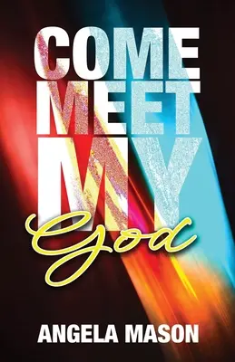 Vino, întâlnește-l pe Dumnezeul meu - Come, Meet My God