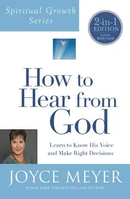 Cum să auzi de la Dumnezeu (Spiritual Growth Series): Învață să Îi cunoști vocea și să iei decizii corecte - How to Hear from God (Spiritual Growth Series): Learn to Know His Voice and Make Right Decisions