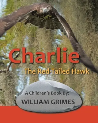 Charlie, șoimul cu coada roșie - Charlie the Red-Tailed Hawk