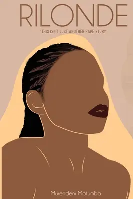 Rilonde: Aceasta nu este doar o altă poveste de viol. - Rilonde: This isn't just another rape story.