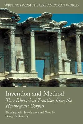 Invenție și metodă: Două tratate retorice din Corpusul Hermogenic - Invention and Method: Two Rhetorical Treatises from the Hermogenic Corpus