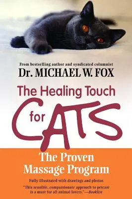 Atingerea vindecătoare pentru pisici: Programul de masaj dovedit - The Healing Touch for Cats: The Proven Massage Program