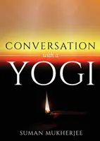 Conversație cu un yoghin - Conversation With A Yogi