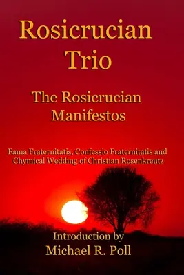 Trio rosicrucian: Manifestele rosicruciene - Rosicrucian Trio: The Rosicrucian Manifestos