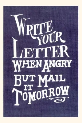 Vintage Journal Write Your Letter When Angry, Sfaturi - Vintage Journal Write Your Letter When Angry, Advice