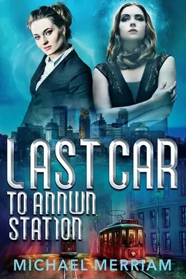 Ultimul vagon până la stația Annwn - Last Car to Annwn Station