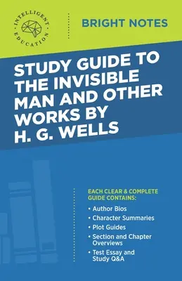 Ghid de studiu la Omul invizibil și alte opere de H. G. Wells - Study Guide to The Invisible Man and Other Works by H. G. Wells