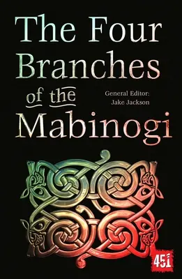 Cele patru ramuri ale Mabinogi: povești epice, tradiții străvechi - The Four Branches of the Mabinogi: Epic Stories, Ancient Traditions